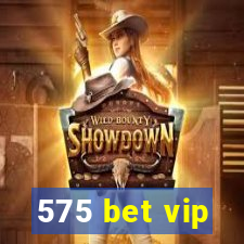 575 bet vip